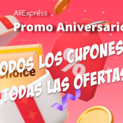 ¡Aniversario de Aliexpress! Cupones descuento de hasta 45 euros para TODO y mejores ofertas.