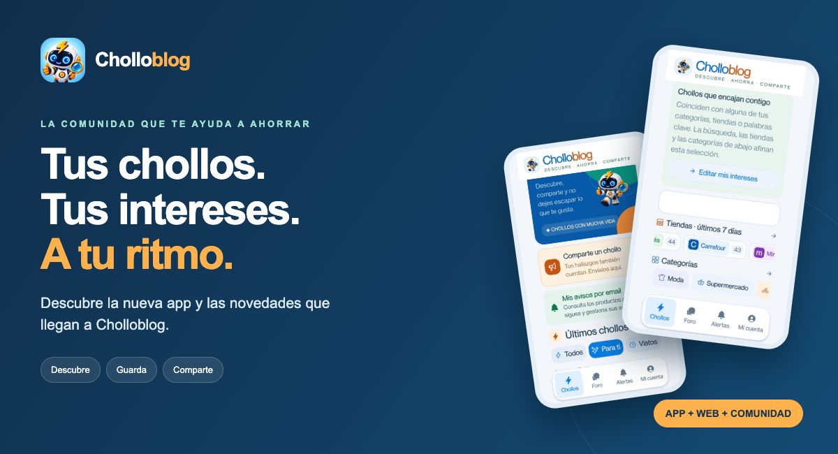 Cholloblog: descubre, guarda y comparte. Presentación de la nueva app con capturas reales de portada, Para ti y avisos.